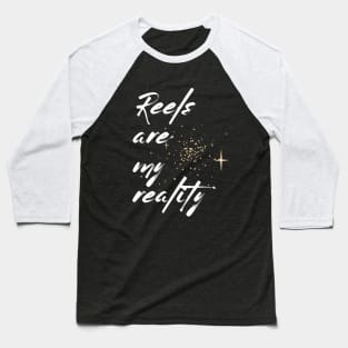 REELS ARE MY REALITY - BLACK AND WHITE GRAFFITI Baseball T-Shirt